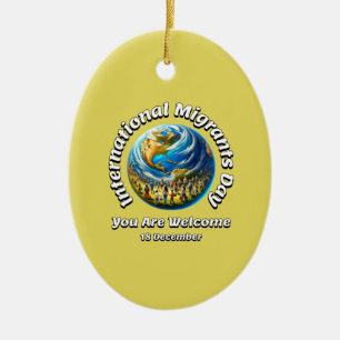 You Are Welcome. International Migrants Day Ceramic Ornament