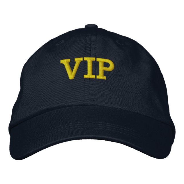 You are what you wear.  A VIP. Embroidered Hat (Front)