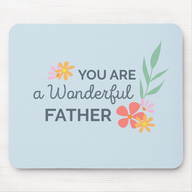 You Are Wonderful Father's Day | Mouse Pad (Front)