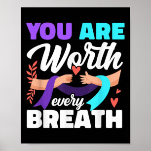 You Are Worth Every Breath Depression Awareness  Poster