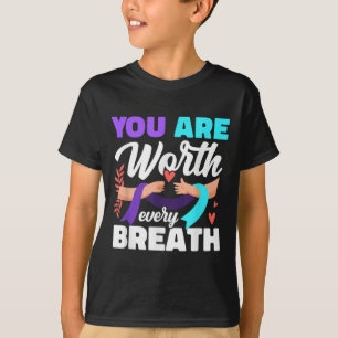 You Are Worth Every Breath Depression Awareness T-Shirt