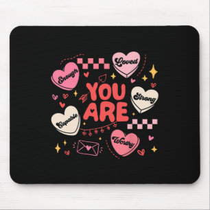 You Are Worthy Beautiful Loved Enough Valentine Ca Mouse Pad