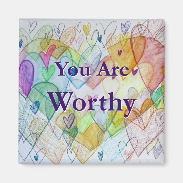 You Are Worthy Hearts Art Refrigerator Magnet (Front)