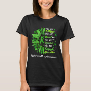 You Are Worthy Loved Needed Enough Mental Health A T-Shirt