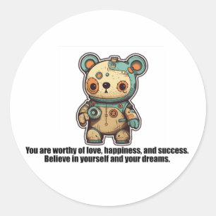 You are worthy of love, happiness, and success. Be Classic Round Sticker