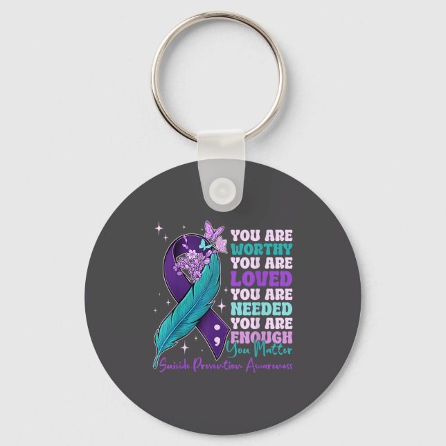 You Are Worthy Suicide Prevention Awareness Motiva Keychain (Front)