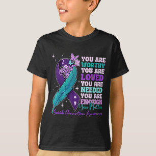 You Are Worthy Suicide Prevention Awareness Motiva T-Shirt