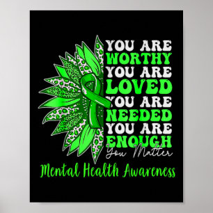 You Are Worthy You Are Loved Mental Health S Aware Poster