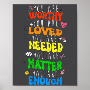 You Are Worthy You Are Loved Suicide Prevention Aw Poster
