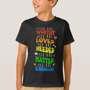 You Are Worthy You Are Loved Suicide Prevention Aw T-Shirt
