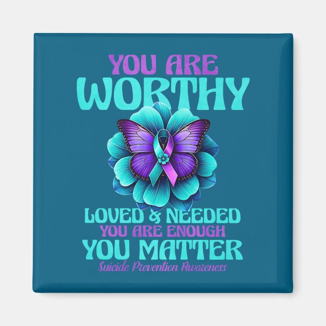 You Are Worthy You Are Loved You Are Needed Premiu Magnet (Front)