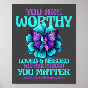 You Are Worthy You Are Loved You Are Needed Premiu Poster
