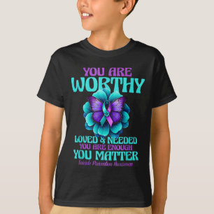 You Are Worthy You Are Loved You Are Needed  T-Shirt
