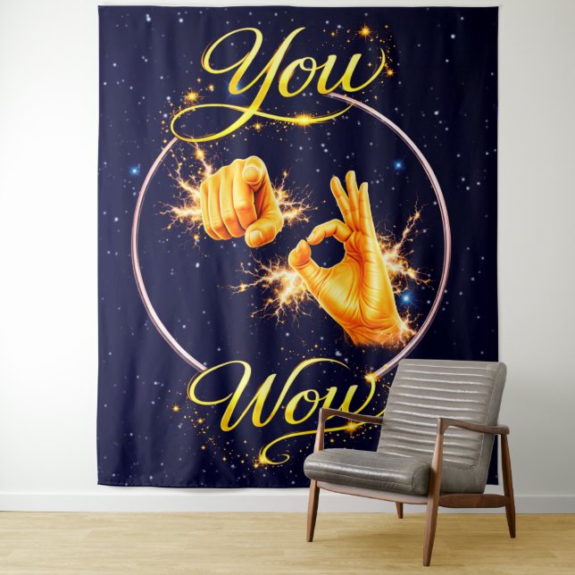 YOU ARE WOW : Make Him or Her feel special  Tapestry (In Situ)