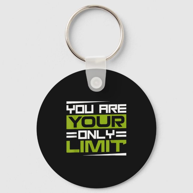You Are Your Only Limit, Insration And Motivation  Keychain (Front)