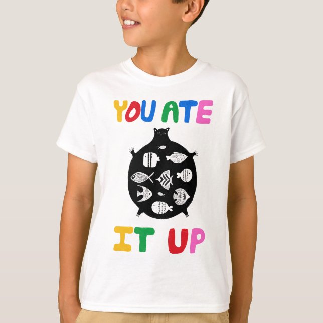 You Ate It Up T-Shirt (Front)