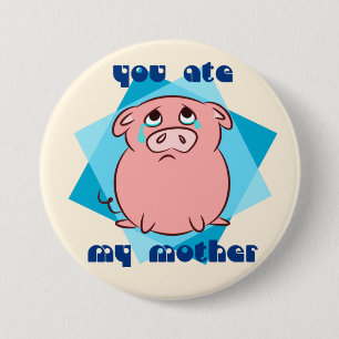 You ate my mother 3 inch round button
