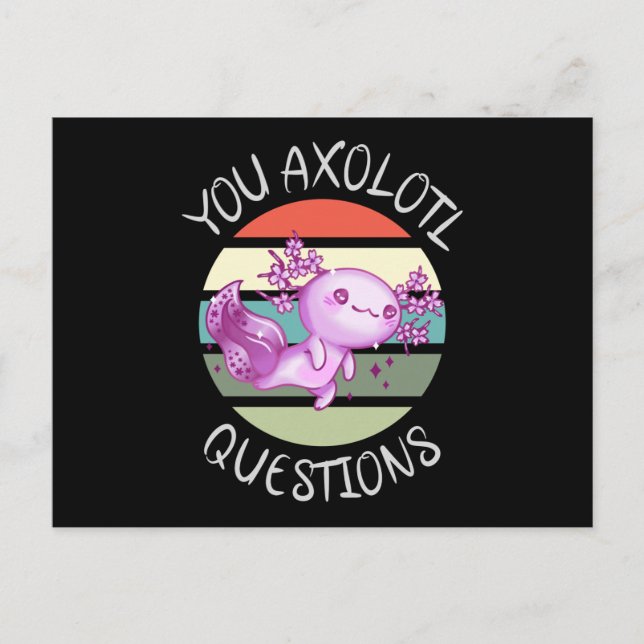 You axolotl questions postcard (Front)