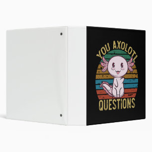 You Axolotl Questions Retro 90s Funny Axolotl Binder