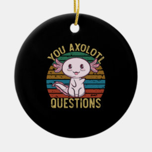 You Axolotl Questions Retro 90s Funny Axolotl Ceramic Ornament