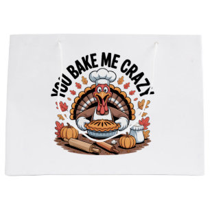 You bake me Crazy Thanksgiving Turkey Bakery Large Gift Bag