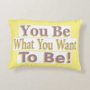  "You Be!" Cute Design. Buy Now Accent Pillow
