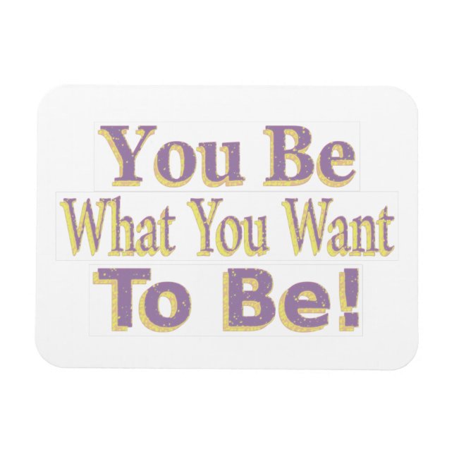  "You Be!" Cute Design. Buy Now Magnet (Horizontal)