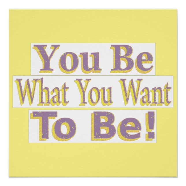  "You Be!" Cute Design. Buy Now Poster (Front)
