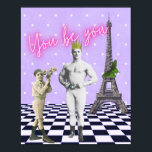 You Be You Empowering Pop Art  Poster<br><div class="desc">Fun and funky vignette has empowering message for all trying to live their truth. Vintage strongman and young boy photo cutouts,  neon "You be you" text and a funky checkerboard and Eiffel Tower background scene.</div>