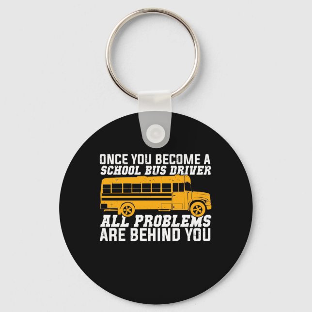 You Become A School Bus Driver Keychain (Front)