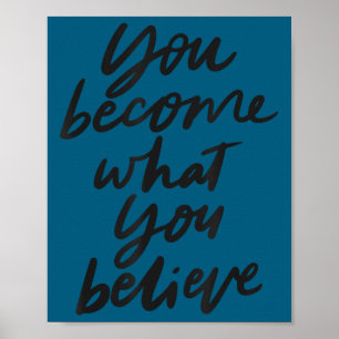 You Become What You Believe Motivational  Poster