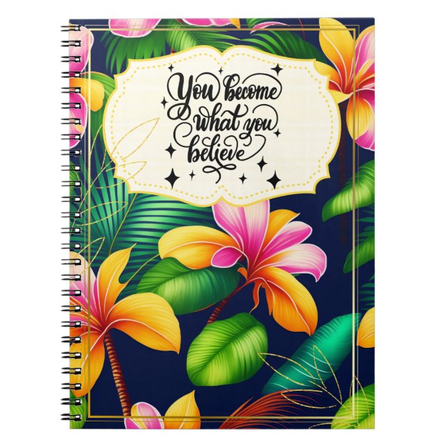 You Become What You Believe Motivational Quote  Notebook (Front)