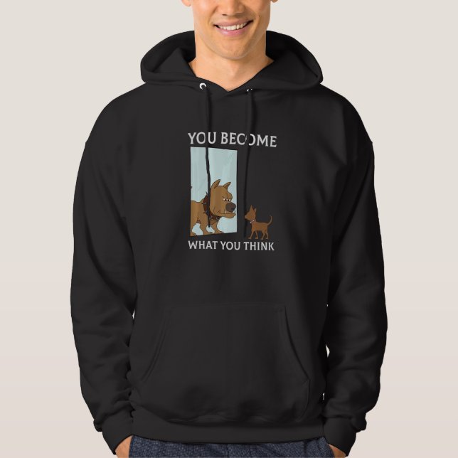 You Become What You Think Everything Is Mindset Pu Hoodie (Front)