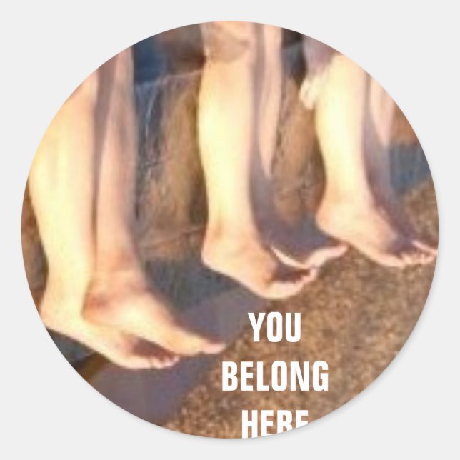 YOU BELONG HERE CLASSIC ROUND STICKER (Front)