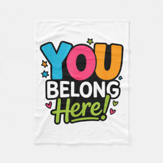 You Belong Here Colorful Inclusive Positivity Kind Fleece Blanket