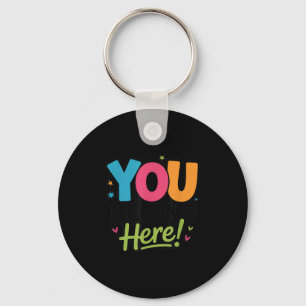 You Belong Here Colorful Inclusive Sitivity Kind T Keychain