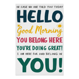 You Belong Here - Good Morning Motivational Poster