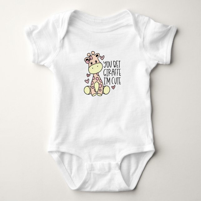 You Bet Giraffe I'm Cute Bodysuit (Front)