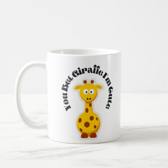 You Bet Giraffe I'm Cute Coffee Mug (Left)