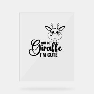 You Bet Giraffe I'm Cute, Funny Baby, Baby Girl Acrylic Sign