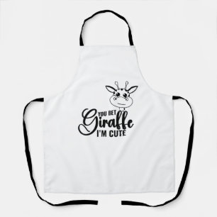 You Bet Giraffe I'm Cute, Funny Baby, Baby Girl Apron