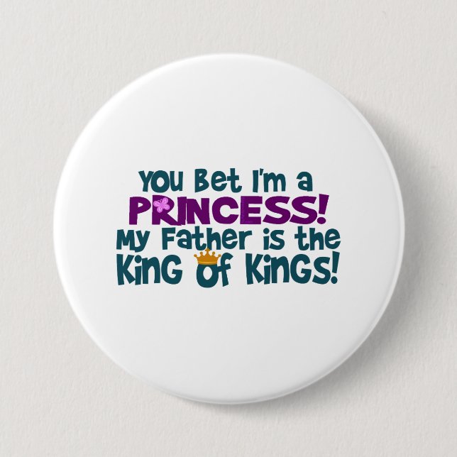 You Bet I'm a Princess 3 Inch Round Button (Front)
