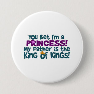 You Bet I'm a Princess 3 Inch Round Button