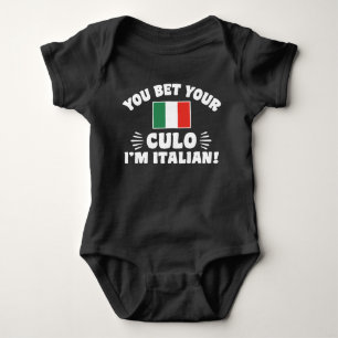 You Bet Your Culo I'm Italian Baby Bodysuit