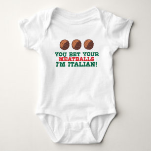 You Bet Your Meatballs I'm Italian Baby Bodysuit