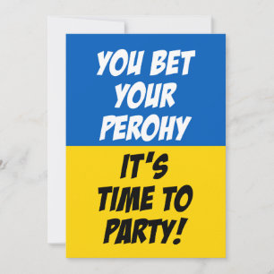You Bet Your Perohy It's Time To Party Invite