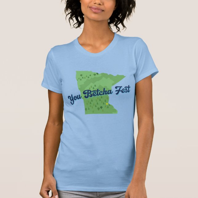 You Betcha Fest design2 T-Shirt (Front)