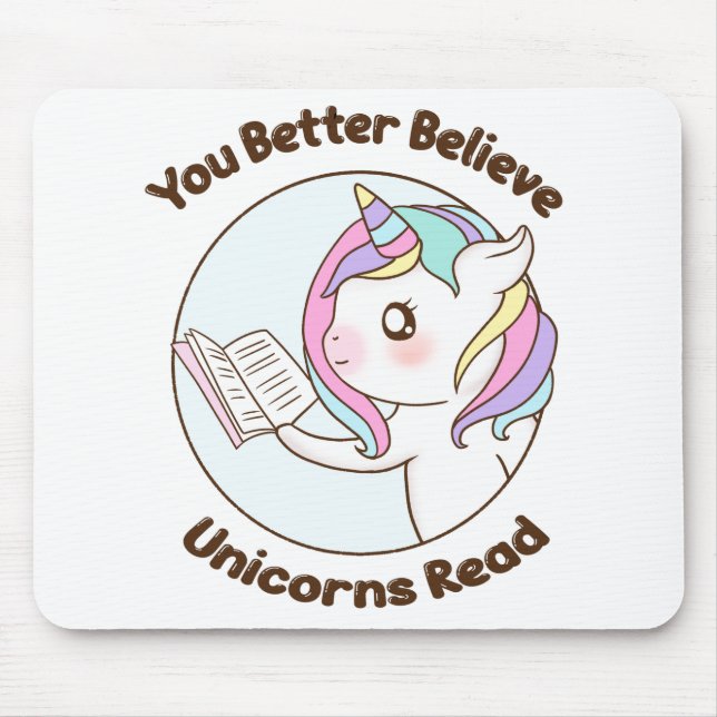 You Better Believe Unicorns Read Mouse Pad (Front)