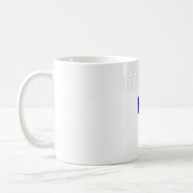 You Better Belize It, Belize   Coffee Mug (Left)