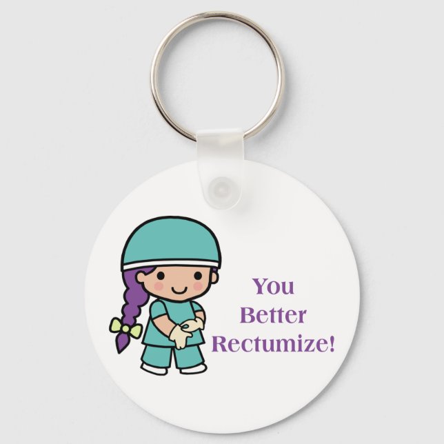 You Better Rectumize Keychain (Front)